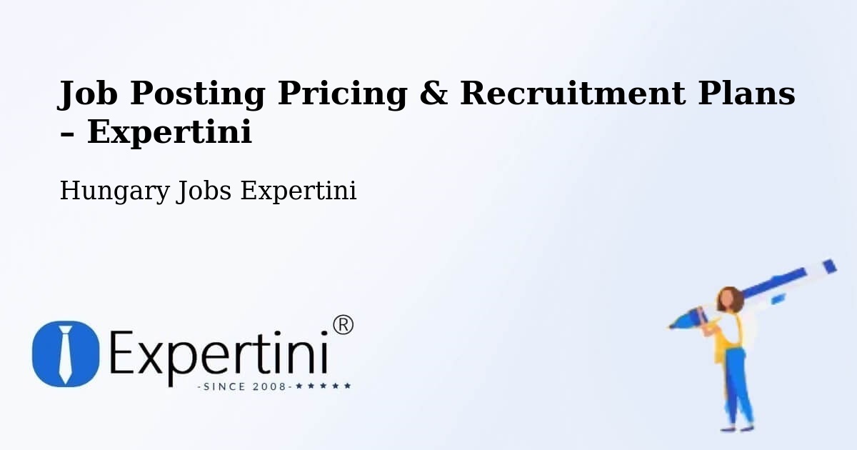 Job Posting Pricing & Recruitment Plans – Kunhegyes - Kunhegyes, Hungary Jobs Expertini
